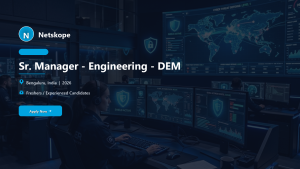 Netskope Sr. Manager - Engineering - DEM official job information banner
