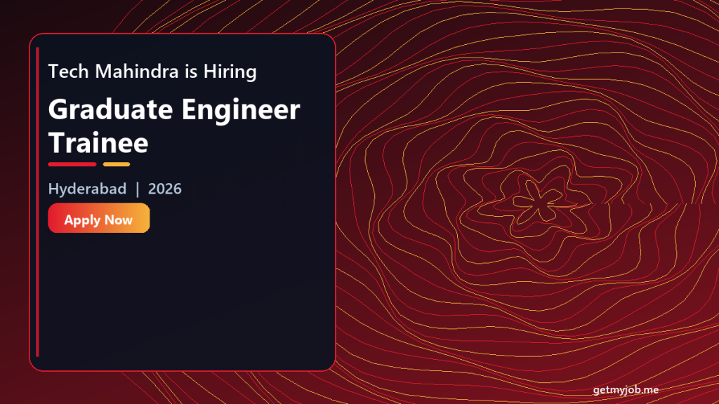 Tech Mahindra is Hiring Graduate Engineer Trainees | Hyderabad 2026 banner